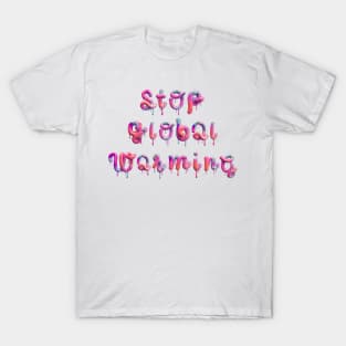 Stop Global Warming T-Shirt